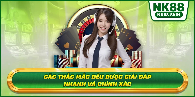 Các thắc mắc đều được giải đáp nhanh và chính xác